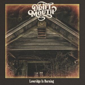Drift Mouth - Loveridge Is Burning  LP LP